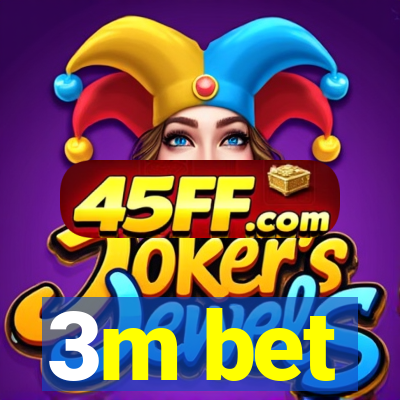 3m bet